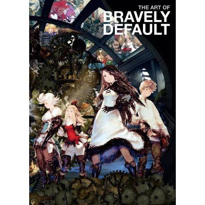 The Art of Bravely Default - (Hardcover)