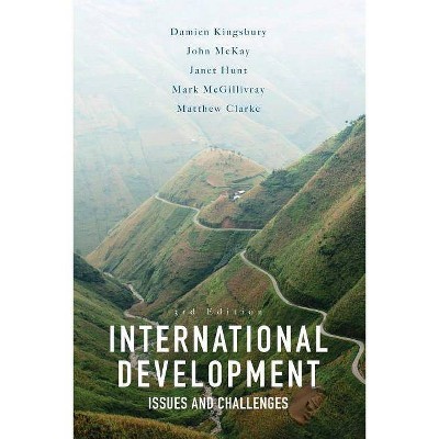 International Development - 3rd Edition by  Damien Kingsbury & John McKay & Janet Hunt (Paperback)