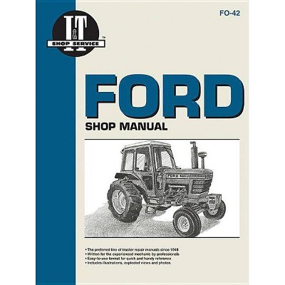  Ford Shop Manual Series 5000, 5600, 5610, 6600, 6610, 6700, 6710, 7000, 7600, 7610, 7700, 7710 (Fo-42) (I & T Shop Service) - by  Penton (Paperback) 