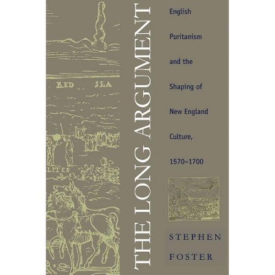 Long Argument - (Published by the Omohundro Institute of Early American Histo) 2nd Edition by  Stephen Foster (Paperback)