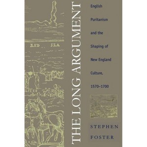 Long Argument - (Published by the Omohundro Institute of Early American Histo) 2nd Edition by  Stephen Foster (Paperback) - 1 of 1