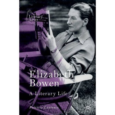 Elizabeth Bowen - (Literary Lives) 2nd Edition by  Patricia Laurence (Paperback)