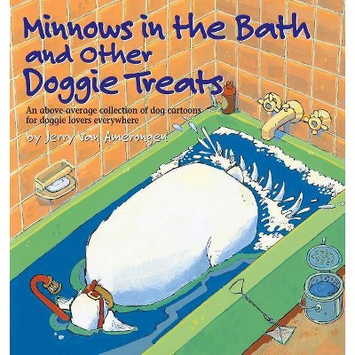 Minnows in the Bath and Other Doggie Treats - by  Jerry Van Amerongen (Paperback)