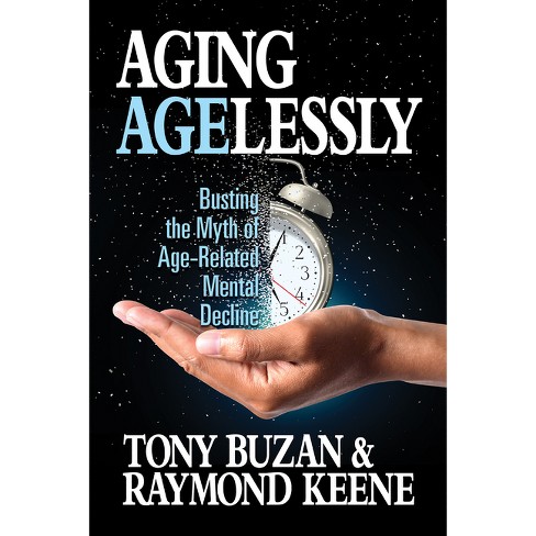 Aging Agelessly - By Tony Buzan & Raymond Keen (paperback) : Target
