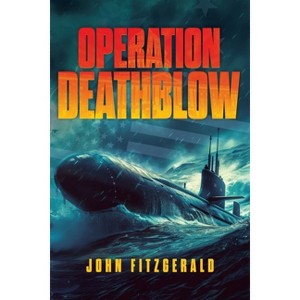 Operation Deathblow - by  John Fitzgerald (Paperback) - 1 of 1