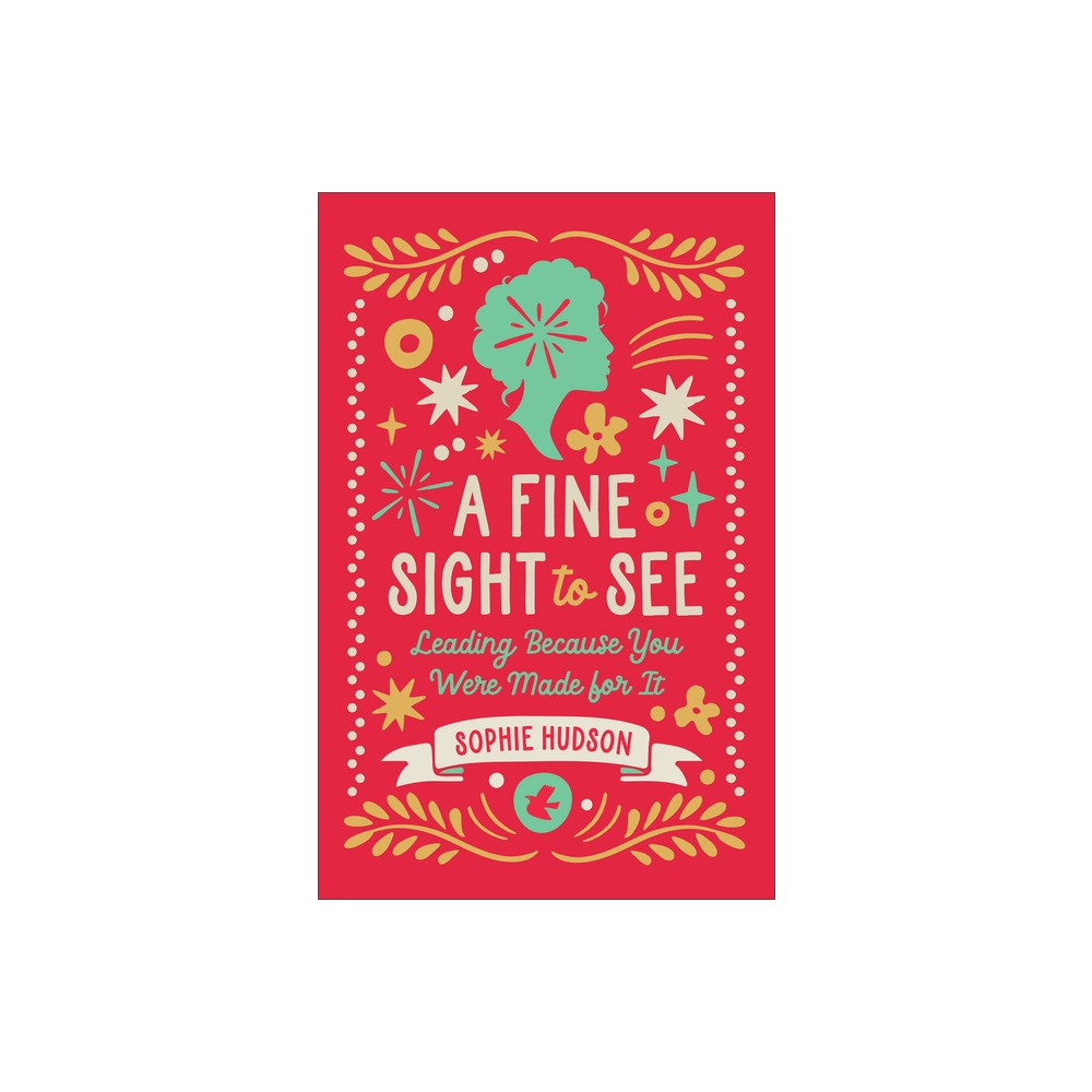 A Fine Sight to See - by Sophie Hudson (Paperback)