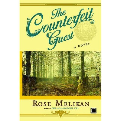 The Counterfeit Guest - by  Rose Melikan (Paperback)