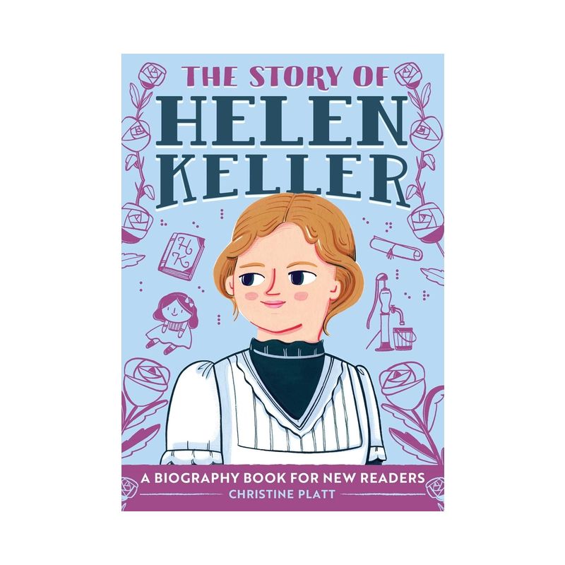 The Story of Helen Keller - (The Story of Biographies) by  Christine Platt (Paperback), 1 of 2
