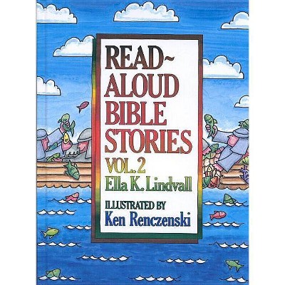 Read Aloud Bible Stories Volume 2, Volume 2 - by  Ella K Lindvall (Hardcover)