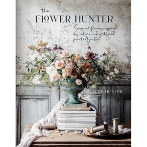 The Flower Hunter - by  Lucy Hunter (Hardcover) - 1 of 1