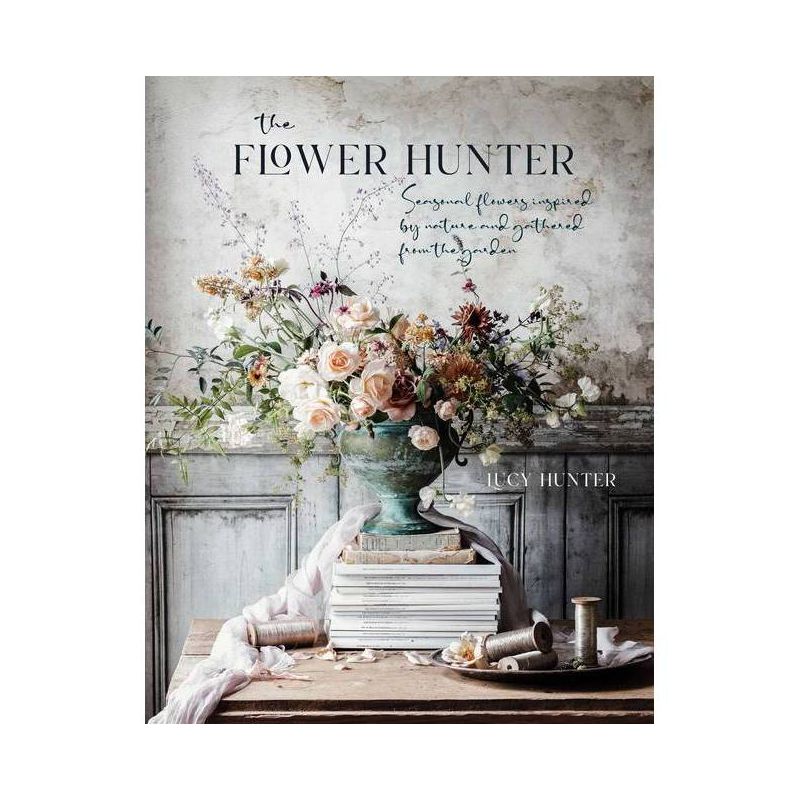 The Flower Hunter - by  Lucy Hunter (Hardcover), 1 of 4