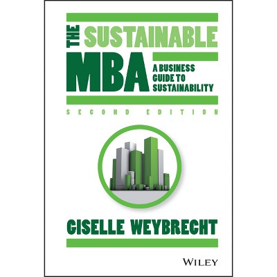 The Sustainable MBA - 2nd Edition by  Giselle Weybrecht (Hardcover)