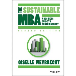 The Sustainable MBA - 2nd Edition by  Giselle Weybrecht (Hardcover) - 1 of 1