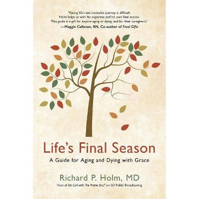  Life's Final Season - by  Richard Powell Holm (Paperback) 