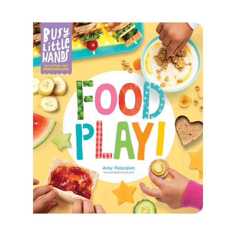 Busy Little Hands: Food Play! - by  Amy Palanjian (Hardcover), 1 of 2