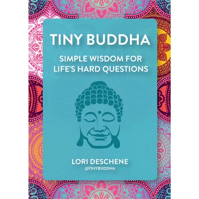 Tiny Buddha - by  Lori Deschene (Paperback)