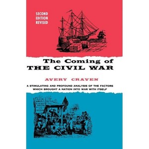 The Coming of the Civil War - (Phoenix Books) 2nd Edition by  Avery O Craven (Paperback) - 1 of 1