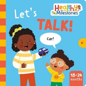 Let's Talk! - (Healthy Milestones) by  Angela C Mattke & Rachel Hurd-Wood (Board Book) - 1 of 1
