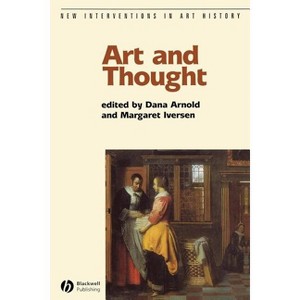 Art and Thought - (New Interventions in Art History) by  Dana Arnold & Margaret Iversen (Paperback) - 1 of 1