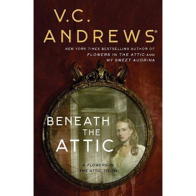 Beneath the Attic, 9 - (Dollanganger) by  V C Andrews (Paperback)