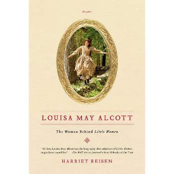 Louisa May Alcott - by  Harriet Reisen (Paperback)