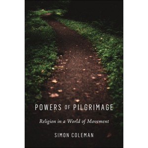 Powers of Pilgrimage - by  Simon Coleman (Paperback) - 1 of 1