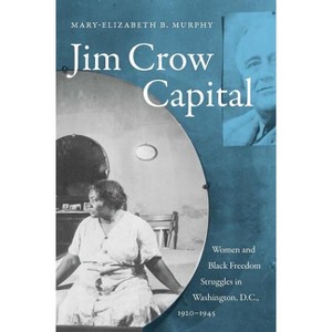Jim Crow Capital - by  Mary-Elizabeth B Murphy (Paperback) - 1 of 1