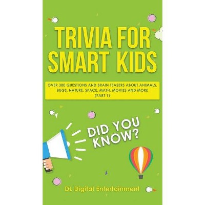 Trivia for Smart Kids - by  DL Digital Entertainment (Hardcover)