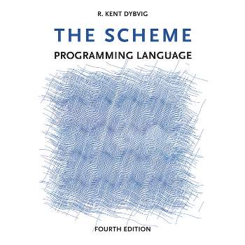 The Scheme Programming Language, fourth edition - 4th Edition by  R Kent Dybvig (Paperback)