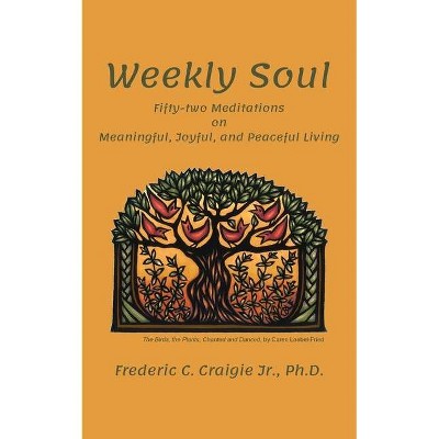 Weekly Soul - by  Frederic C Craigie (Paperback)