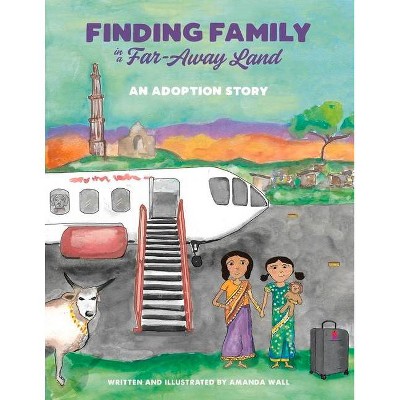 Finding Family in a Far-Away Land - by  Amanda Wall (Paperback)