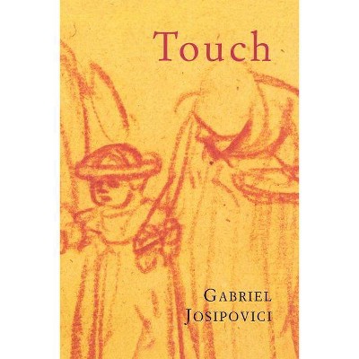 Touch - by  Gabriel Josipovici (Paperback)