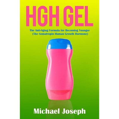 HGH Gel - by  Michael Joseph (Paperback)