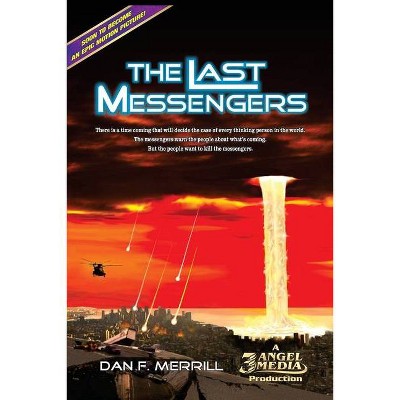 The Last Messengers - by  Dan F Merrill (Paperback)