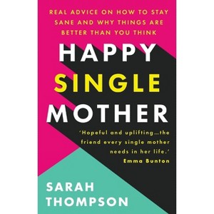 Happy Single Mother - by  Sarah Thompson (Paperback) - 1 of 1