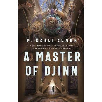 A Master of Djinn - (Dead Djinn Universe) by P Djèlí Clark