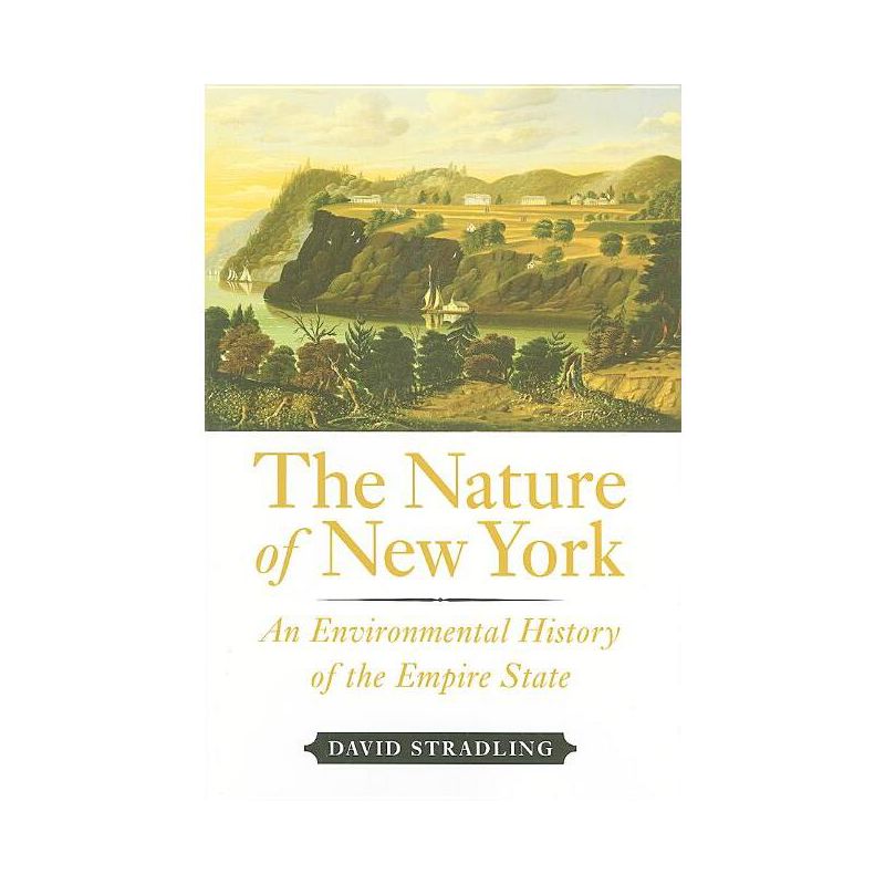 The Nature of New York - by  David Stradling (Hardcover), 1 of 2
