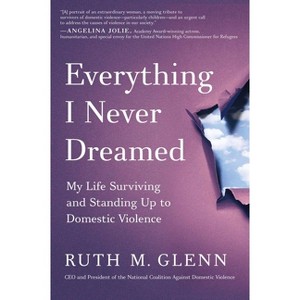 Everything I Never Dreamed - by  Ruth M Glenn (Hardcover) - 1 of 1