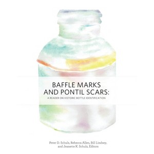 Baffle Marks and Pontil Scars - by  Peter D Schulz & Rebecca Allen & Bill Lindsey (Paperback) - 1 of 1