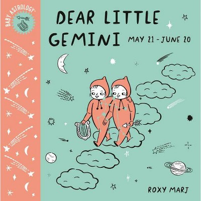 Baby Astrology: Dear Little Gemini - by  Roxy Marj (Board Book)