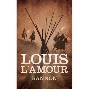 Bannon - by  Louis L'Amour (Paperback) - 1 of 1