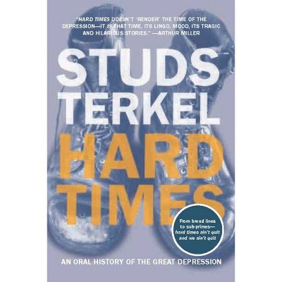 Hard Times - by  Studs Terkel (Paperback)