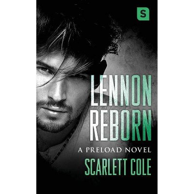 Lennon Reborn - (Preload) by  Scarlett Cole (Paperback)