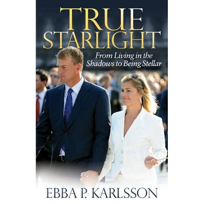 True Starlight - by  Ebba P Karlsson (Paperback)