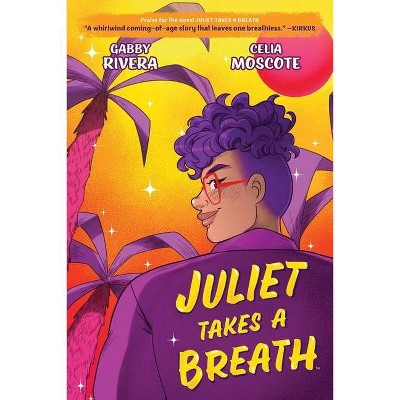 Juliet Takes a Breath: The Graphic Novel - by  Gabby Rivera (Paperback)