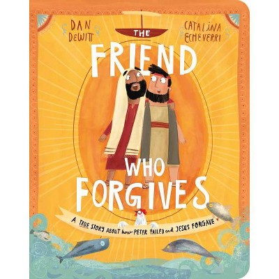 The Friend Who Forgives Board Book - (Tales That Tell the Truth for Toddlers) by  Dan DeWitt