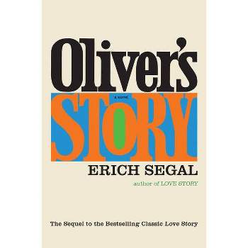Oliver's Story - by  Erich Segal (Paperback)