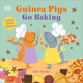 Guinea Pigs Go Baking - by  Kate Sheehy (Board Book)
