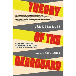 Theory of the Rearguard - by  Iván de la Nuez (Paperback) - 1 of 1