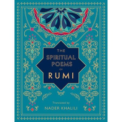 The Spiritual Poems of Rumi - (Timeless Rumi) (Hardcover)